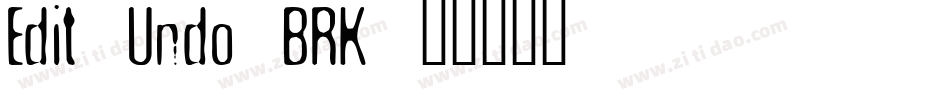 Edit Undo BRK字体转换